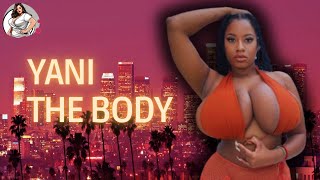 Yani The Body Curvy Model - Yani The Body Wiki and Bio