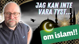 JAG KAN INTE VARA TYST OM ISLAM!!