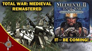 Total War: Medieval Remastered - I believe IT'S COMING! ♠