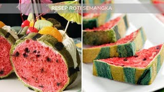 RESEP ROTI SEMANGKA - 2 RESEP ROTI SEMANGKA ENAK DAN MUDAH