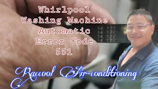 Whirlpool Washing machine Automatic ERROR CODE 551|Raccool Air-conditioning TutorialTv