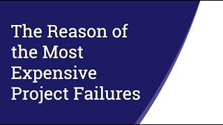 The Reason of the Most Expensive Project Failures