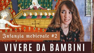 I bambini nel medioevo: vita quotidiana, balie e altri pericoli | Infanzia medievale #2