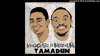 Knocker ft Barnaba boy - TAMADUN