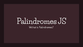 ( JS Interview Question ) Palindromes in JavaScript