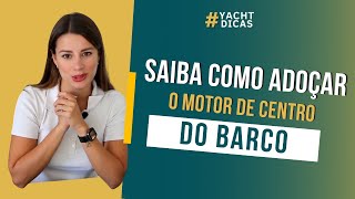 COMO ADOÇAR O MOTOR DE CENTRO - #31 | YachtDicas