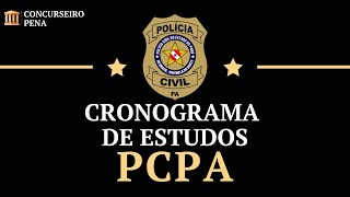 Cronograma de Estudos para Polícia Civil do Pará - PCPA