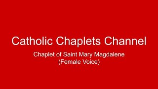 Chaplet of Saint Mary Magdalene (Female Voice)