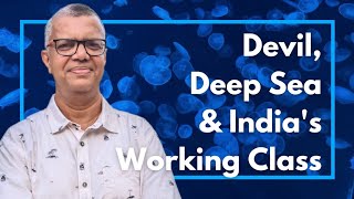 Devil, Deep Sea & India's Working Class | Joe-metric View | #india #jobs #ey