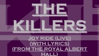 The Killers - Joy Ride - Live From The Royal Albert Hall (With Lyrics)