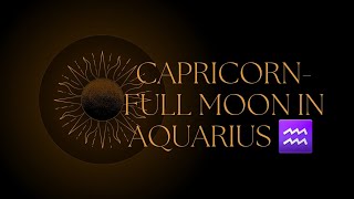 CAPRICORN ♑️ - FULL MOON IN AQUARIUS - Future Focused 💪👏🥳