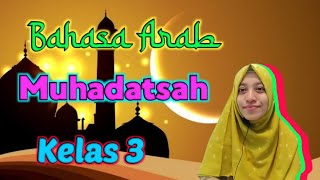 Bahasa Arab, Muhadatsah, Kelas 3 MI Miftahul Akhlaqiyah