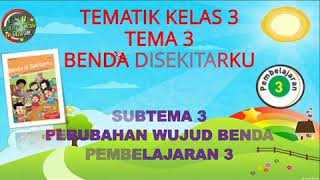 Kelas III Tema 3 Subtema 3 Pembelajaran 3