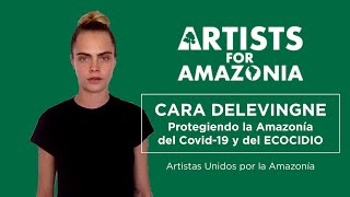 CARA DELEVINGNE - Sobre la protección de la Amazonía frente a la Covid-19 y el ECOCIDIO