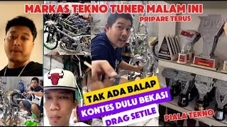 MARKAS TEKNO TUNER MALAM INI PRIPARE , RAKIT NINJA KOH ODDY ,TEKNO AKAN IKUT KONTES