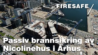 Passiv brannsikring av Nicolinehus i Århus, Danmark // Firesafe