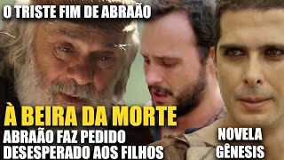 NOVELA GÊNESIS À beira da MORTE, ABRAÃO faz pedido DESESPERADO aos FILHOS! (VÍDEO COMPLETO)