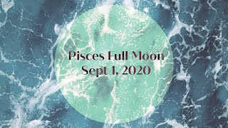 Pisces Full Moon, September 1, 2020