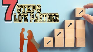 Seven Steps to Find Life Partner