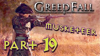 Greedfall Musketeer Playthrough - Part 19 - Greedfall Let's Play Full Walkthrough