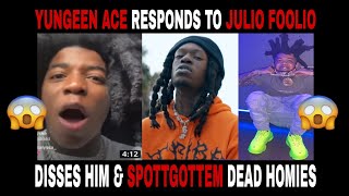 Yungeen Ace Responds & Disses Julio Foolio & SpotemGottem Dead Homies 😯