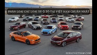 🔴PHÂN LOẠI CÁC LOẠI XE Ô TÔ TẠI VIỆT NAM CHUẨN NHẤT HIỆN NAY 2024