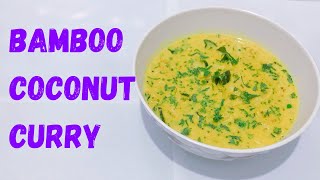 Bamboo Shoot Coconut Curry | क्या आपको पता है के बांस की भी इतनी स्वादिष्ट सब्जी बनती है | Vegan.