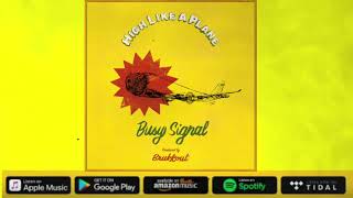 Busy Signal - High like a Plane [Official Audio] Prod. by Brukkout