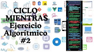 Ciclo Mientras Ejercicio Algorítmico #2 Análisis 🤓 - Construcción 💻PSEUDOCÓDIGO - PSEINT