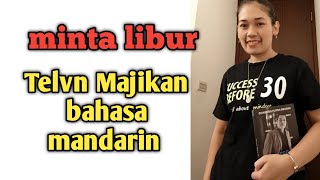 MINTA LIBUR TELVON MAJIKAN BAHASA MANDARIN !! VLOG SANTAI