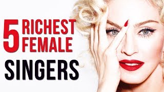 5 Richest Female Singers In 2018 & Their Net Worth | Richest Female Singers - Madonna ● Beyoncé