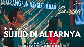 Sujud Di AltarNya & Symphony Worship | Suropati Worship