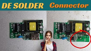 How to Safely De-solder Connector