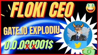 SAIU AGORA! FLOKI CEO PODE DISPARAR A QUALQUER MOMENTO - VAI CORTA ZERO NA GATEIO? VEJA