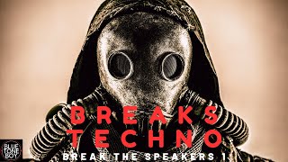 BREAKS - TECHNO Mix  | Break The Speakers 1 🎧 🔊 ☢️