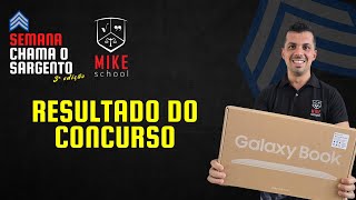 Resultado do concurso da SEMANA CHAMA O SARGENTO - 3ª edição 2024 - Mike School