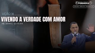 Vivendo a Verdade com Amor - Pb. Daniel Oliveira