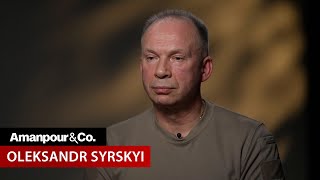 EXCLUSIVE: Ukraine Army Chief on Kursk Incursion and Morale on the Frontline | Amanpour and Company