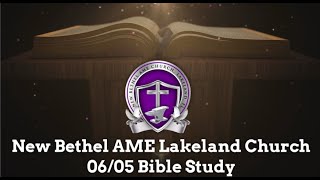 New Bethel AME Lakeland Church Welcomes You To 06/05 Bible Study!