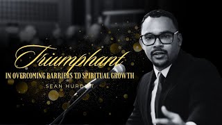 Triumphant in Overcoming Barriers to Spiritual Growth