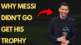 reason why LEO MESSI didn't go to THE BEST ceremony to get his TROPHY!