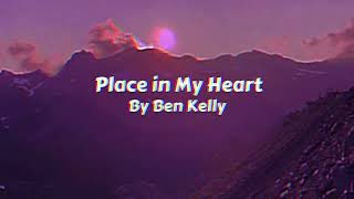 Ben Kelly - Place in My Heart (Official Lyric Video)