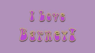 I Love Barney!