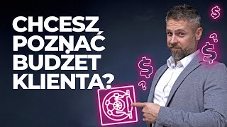 Czy pytanie o budżet klienta ma sens?