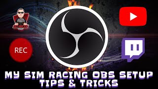 My OBS Setup in Sim Racing (Tips & Tricks!)