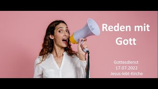 Gottesdienst 17.07.2022 - 11:00Uhr