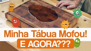 Minha tábua mofou - Como limpar tabua de corte