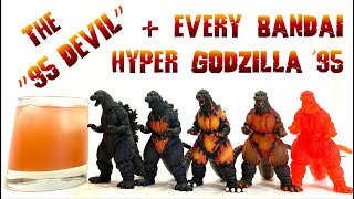 95 Devil Cocktail + Every Bandai Hyper Godzilla 1995 Figure!