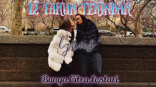 12 Tahun Terindah - Bunga Citra Lestari (Lyrics)