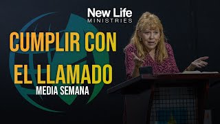 Cumplir con el Llamado - Pastora Denise Marth - New Life Ministries (04/17/24)